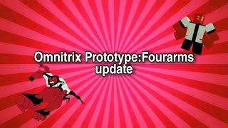 Omnitrix Prototype Fourarms update New updatesaliens