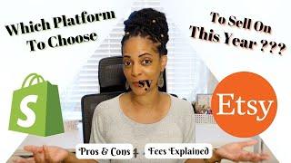 Shopify vs Etsy Which To Sell On This Year?? THE FEES PROS & CONS