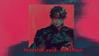 lonestar void- bossman