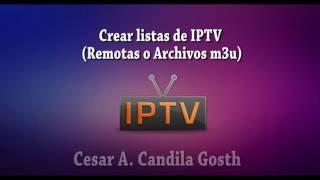 CREAR LISTAS IPTV REMOTAS O ARCHIVO