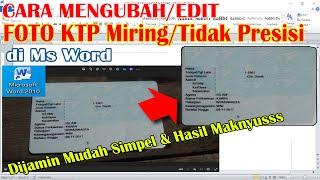 Cara Edit Posisi Letak Gambar Foto KTP yang Miring Tidak Lurus atau Tidak Presisi di Ms Word