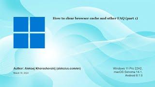 How to clear browser cache and other FAQ part 1