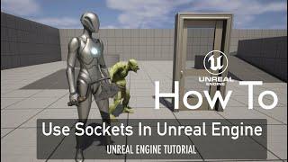 How To Use Sockets in Unreal Engine