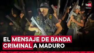 Venezuela banda criminal ’Tren del Llano’ exige a Nicolás Maduro respetar la voluntad del pueblo