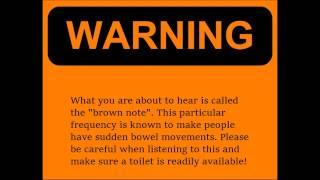 WARNING The Real Brown Note  Brown Frequency