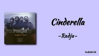 Cinderella - Radja  Lirik Lagu