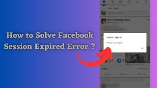 Facebook Session Expired? Heres How to Fix It