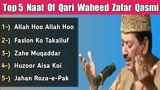 Top 5 Naats Of Qari Waheed Zafar Qasmi  Allah Hoo Allah Hoo  Faslon Ko Takalluf  Zahe Muqaddar