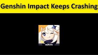 How To Fix Genshin Impact App Keeps Crashing Issue Android & Ios