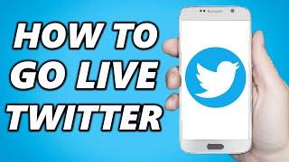 How to Go Live on Twitter Right Now