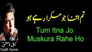 Tum Itna Jo Muskura Rahe Ho  Kaifi Azmi  Shahid Rasool