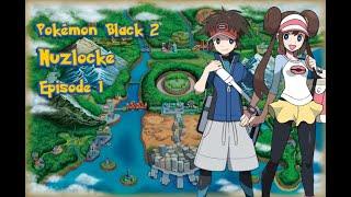 Pokémon Black 2 Nuzlocke Episode 1 Just as Planned