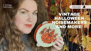 Collecting Vintage Halloween Noisemakers and Other Favorites