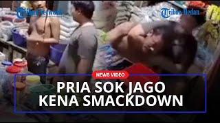 PRIA SOK JAGO Ambil Barang Tak Mau Bayar Ujungnya Kena Smackdown dan Minta Ampun Aku Bayar Bang