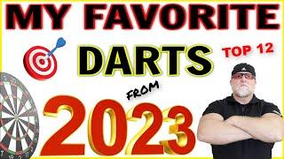 My TOP 12 Favorite Review Darts Of 2023