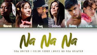 Now United - “Na Na Na”  Color Coded Lyrics