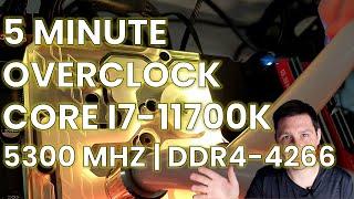 5 Minute Overclock Core i7-11700K to 5300 MHz