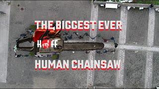 Biggest Human Chainsaw  HÕFF 2024