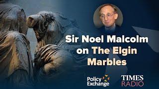Sir Noel Malcolm on The Elgin Marbles