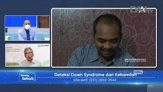 Dr. dr. Irvan Adenin Sp.OG X DAAI TV - Deteksi Down Syndrome dari Kehamilan