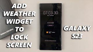 How To Add Weather Widget On Lock Screen of Samsung Galaxy S23S23+S23 Ultra