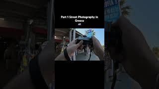 Part 1 of Street photpgraphy in Greece whatch full video on my channel