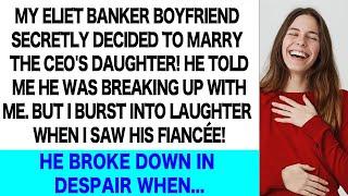 My Boyfriend Planned to Leave Me and Marry CEOs Daughter But He Was Speechless in Shock When