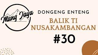 Dongeng Mang Jaya - Balik Ti Nusakambangan Bagian 30 Dongeng Enteng Carita Sunda @MangJayaOfficial