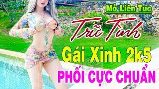 HÀNG XỊN GÁI XINH 2K5 NHẠC TRỮ TÌNH 4.0 LK Nhạc Trữ Tình Bolero Người MẫuNhạc Trữ Tình 5 Giờ Sáng