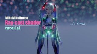 MMD TUTORIAL Ray-cast shader #1  Basics + Advanced settings