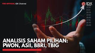 Analisis Saham Pilihan PWON ASII BBRI TBIG  IDX CHANNEL