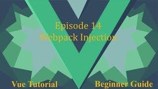 Vue Beginner Guide Ep.14 - Webpack Injection