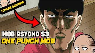 TITISAN SAITAMA KEMBALI - Seluruh Cerita Mob Psycho S3