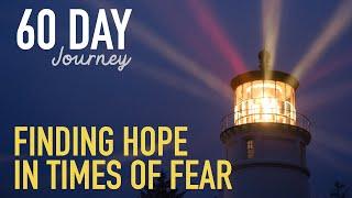 60 Day Journey Finding Hope in Times of Fear