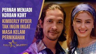 Pernah Menjadi Korban KDRT Kimberly Ryder Tak Ingin Kenang Masa Kelam Pernikahan?  Halo Selebriti