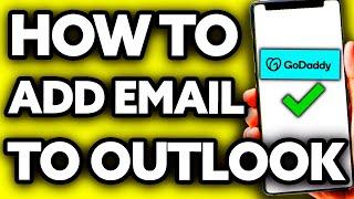 How To Add GoDaddy Email to Outlook 2024