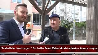 Mahalleler Konuşuyor programımızda bu hafta Fevzi Çakmak Mahallesine konuk oluyoruz.