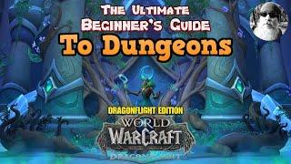 The Ultimate Beginners Guide to Dungeons in World of Warcraft Dragonflight