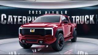 2025 Caterpillar Pickup - The Worksite Beast Diesel or Hybrid