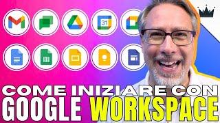 COME INIZIARE CON GOOGLE WORKSPACE? Recensione e Tutorial in Italiano per Aziende e Piccole Imprese