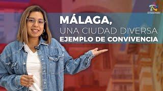 Málaga una ciudad diversa Ejemplo de convivencia