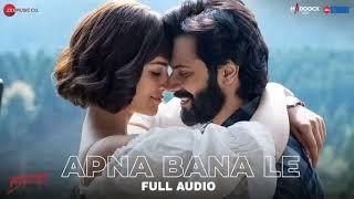 Apna Bana Le - Arijit Singh New Romantic️Song  Hindi Romantic Songs 2024  Best Of Arijit Singh