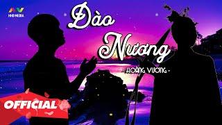  ĐÀO NƯƠNG - HOÀNG VƯƠNG PROD. THÀNH ACOUSTIC  OFFICIAL MUSIC VIDEO