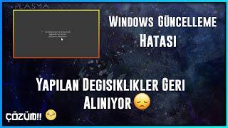 Windows 10 Güncelleme hatasıYAPILAN DEĞİŞİKLİKLER GERİ ALINIYORhatası #2