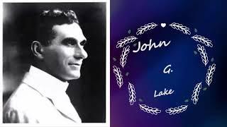 Los Generales de Dios John G Lake HOMBRE DE SANIDAD 1870 - 1935