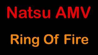 Natsu AMV Ring Of Fire