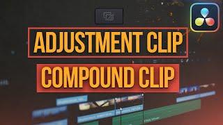 Adjustment Clip и Compound Clip в DaVinci Resolve 18