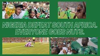 NIGERIA DEFEAT SOUTH AFRICA. EVERYONE GOES NUTS. Fan Reactions