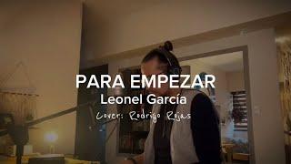 PARA EMPEZAR - Leonel García cover Rodrigo Rojas