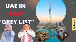 UAE in GREY list of FATF. What it means?